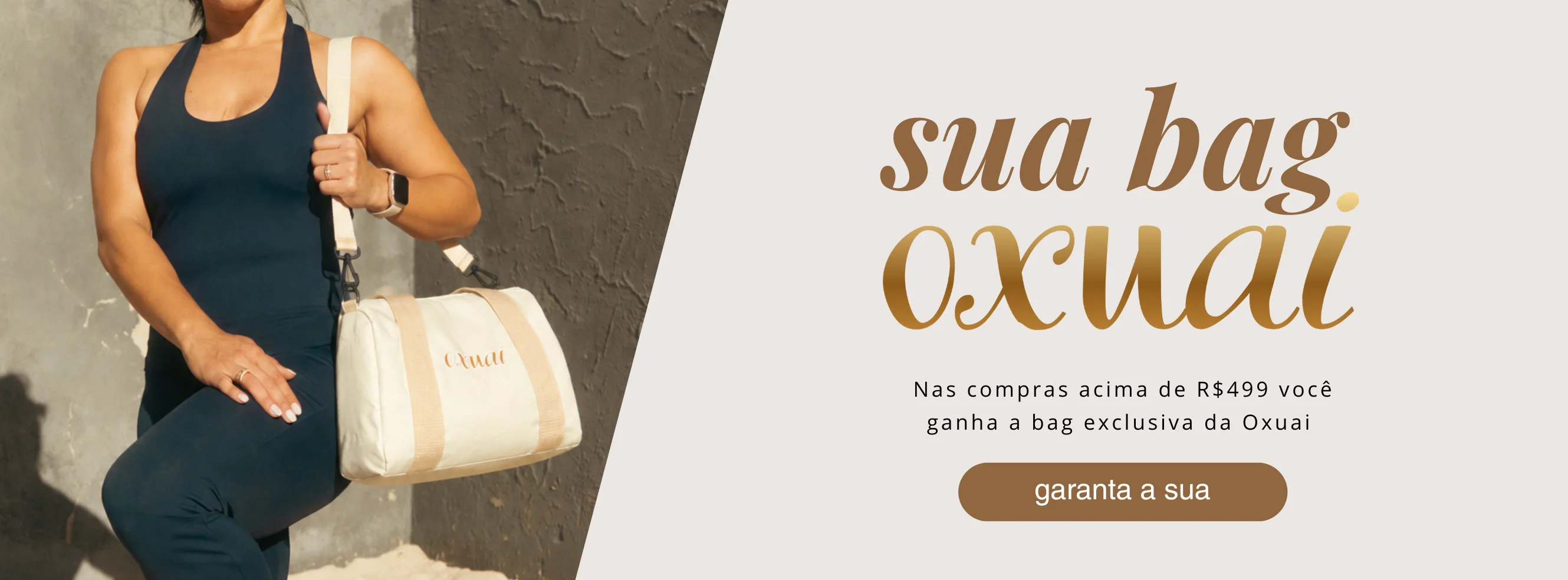 Ganhe a bag exclusiva OXUAI em compras acima de R$499